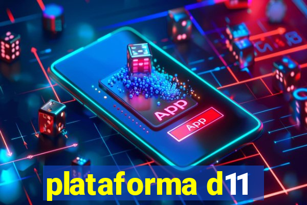 plataforma d11